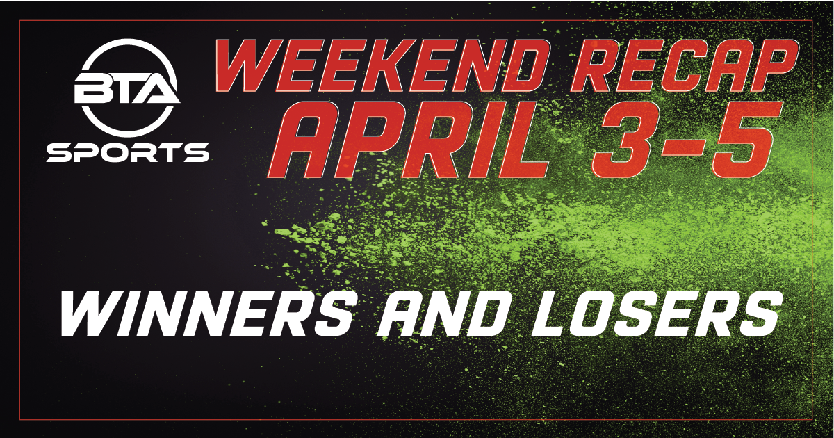 Winners and Losers From This Weekend (April 3-5)