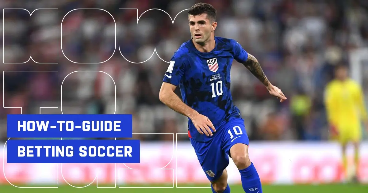 World Cup Betting Guide: How to Bet on Soccer