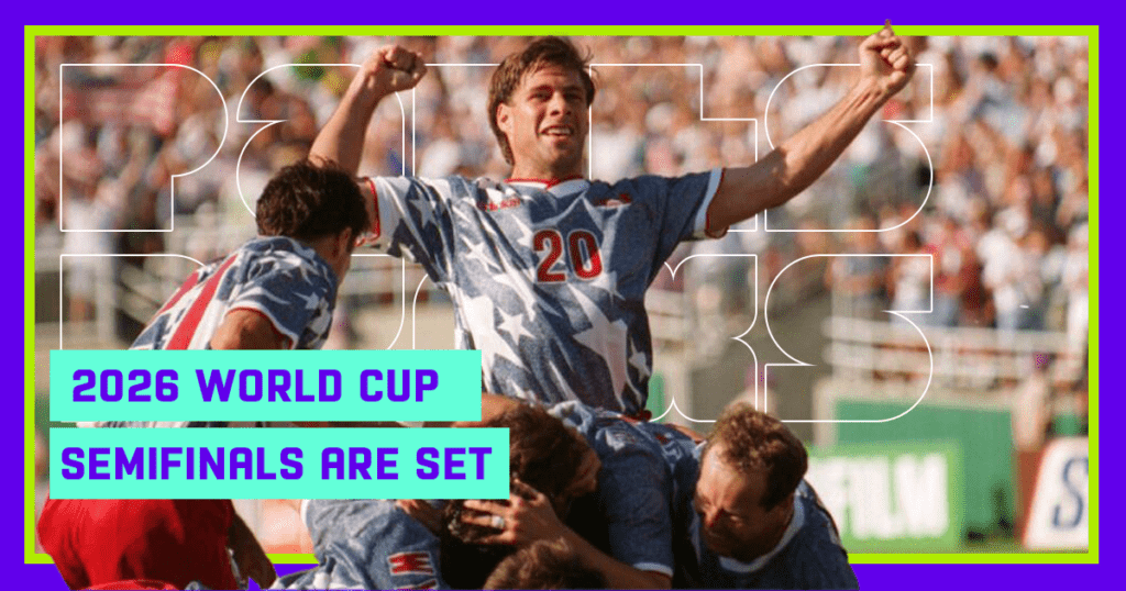 2026 World Cup Semifinals Are Set