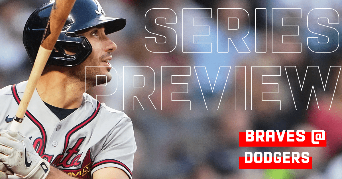 Series Preview: Braves at Dodgers. A marquee matchup set under the bright lights.